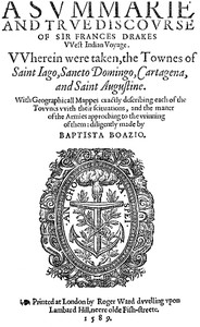 A Svmmarie and Trve Discovrse of Sir Frances Drakes VVest Indian Voyage