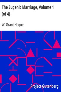 The Eugenic Marriage, Volume 1 (of 4)