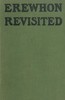Erewhon Revisited Twenty Years Later, Both by the Original Discoverer of the Country and by His Son