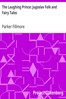 The Laughing Prince: Jugoslav Folk and Fairy Tales