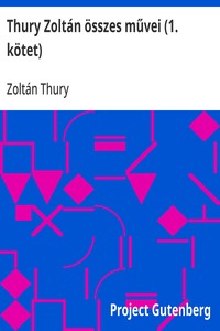 Thury Zoltán összes művei (1. kötet)