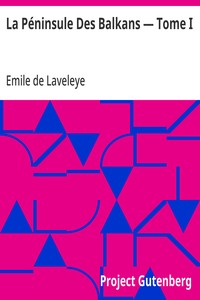 La Péninsule Des Balkans — Tome I