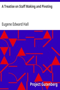 A Treatise on Staff Making and Pivoting