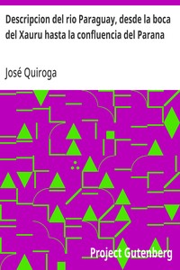 Descripcion del rio Paraguay, desde la boca del Xauru hasta la confluencia del Parana