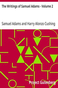The Writings of Samuel Adams - Volume 2