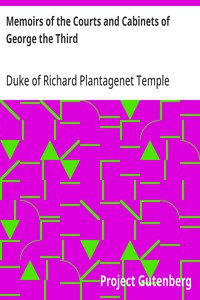 Memoirs of the Courts and Cabinets of George the Third