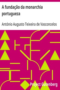 A fundação da monarchia portugueza