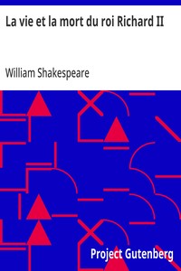 La vie et la mort du roi Richard II