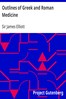 Outlines of Greek and Roman Medicine