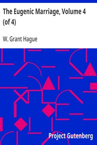 The Eugenic Marriage, Volume 4 (of 4)