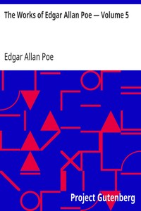 The Works of Edgar Allan Poe — Volume 5