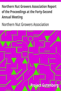 Northern Nut Growers Association Report of the Proceedings at the Forty-Second Annual Meeting