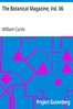 The Botanical Magazine, Vol. 06