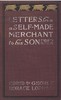 Letters from a Self-Made Merchant to His Son
