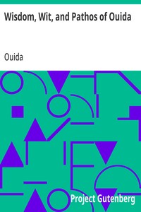 Wisdom, Wit, and Pathos of Ouida