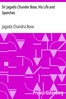 Sir Jagadis Chunder Bose, His Life and Speeches