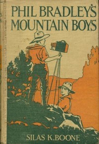 Phil Bradley's Mountain Boys :  or, The Birch Bark Lodge