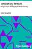Mysticism and its results :  Being an inquiry into the uses and abuses of secrecy