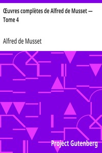 Œuvres complètes de Alfred de Musset — Tome 4