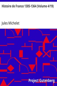 Histoire de France 1305-1364 (Volume 4/19)