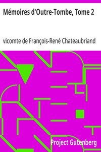 Mémoires d'Outre-Tombe, Tome 2