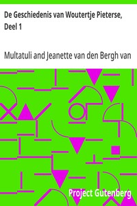 De Geschiedenis van Woutertje Pieterse, Deel 1