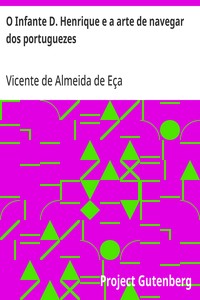 O Infante D. Henrique e a arte de navegar dos portuguezes