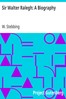 Sir Walter Ralegh: A Biography