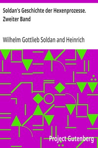 Soldan's Geschichte der Hexenprozesse. Zweiter Band