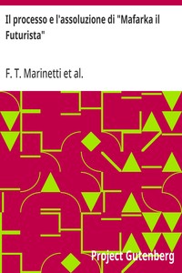 Il processo e l'assoluzione di "Mafarka il Futurista"