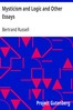 Mysticism and Logic and Other Essays