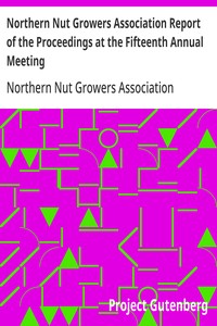 Northern Nut Growers Association Report of the Proceedings at the Fifteenth Annual Meeting