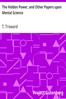 The Hidden Power, and Other Papers upon Mental Science