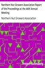 Northern Nut Growers Association Report of the Proceedings at the 44th Annual Meeting