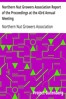 Northern Nut Growers Association Report of the Proceedings at the 43rd Annual Meeting