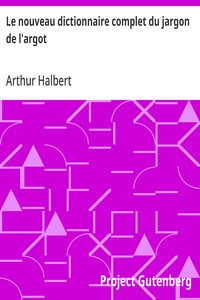 Le nouveau dictionnaire complet du jargon de l'argot