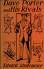 Dave Porter and His Rivals; or, The Chums and Foes of Oak Hall