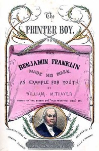 The Printer Boy; Or, How Benjamin Franklin Made His Mark