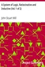 A System of Logic, Ratiocinative and Inductive (Vol. 1 of 2)