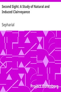 Second Sight: A Study of Natural and Induced Clairvoyance