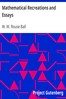 Mathematical Recreations and Essays