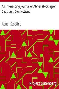 An interesting journal of Abner Stocking of Chatham, Connecticut