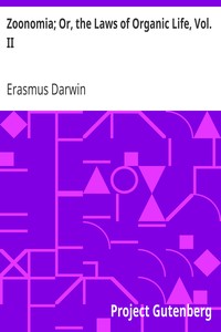 Zoonomia; Or, the Laws of Organic Life, Vol. II