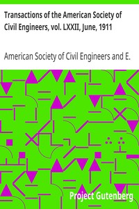 Transactions of the American Society of Civil Engineers, vol. LXXII, June, 1911