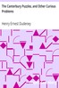 The Canterbury Puzzles, and Other Curious Problems