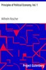 Principles of Political Economy, Vol. 1