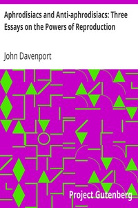 Aphrodisiacs and Anti-aphrodisiacs: Three Essays on the Powers of Reproduction