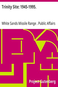 Trinity Site: 1945-1995.
