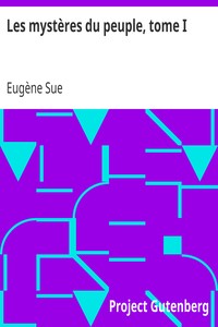 Les mystères du peuple, tome I