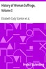 History of Woman Suffrage, Volume I